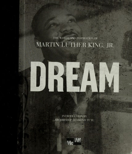 Dream: The Words and Inspiration of Martin Luther King, Jr. (Me-we)