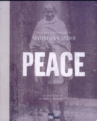 Peace The Words and Inspiration of Mahatma Gandhi