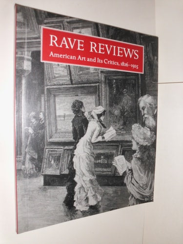 Rave Reviews : American Art and its Critics (1826 - 1925)