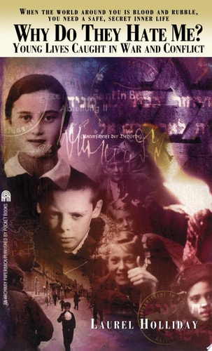 Why Do They Hate Me?: Young Lives Caught In War And Conflict