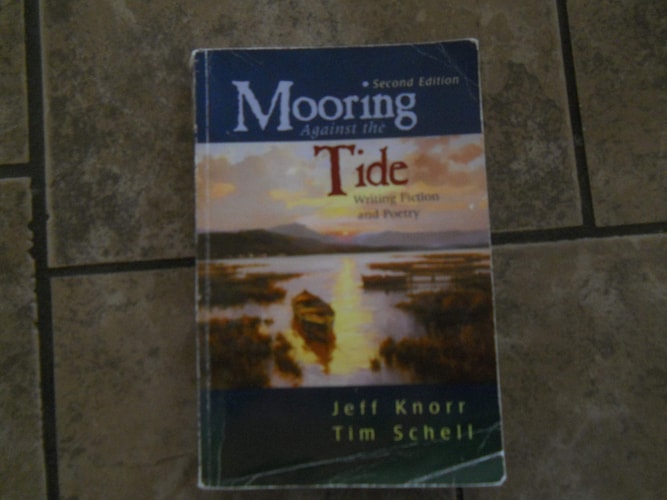 Mooring Against the Tide: Writing Fiction and Poetry (2nd Edition)