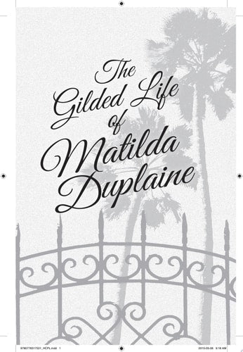 The Gilded Life of Matilda Duplaine