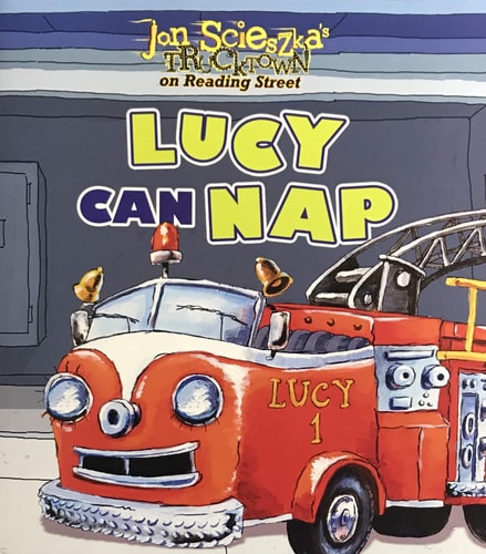 Jon Scieszka's Trucktown on Reading Street: Lucy Can Nap