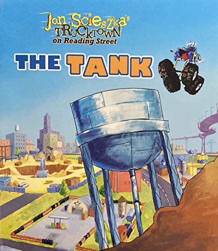 Jon Scieszka's Trucktown on Reading Street: THE TANK