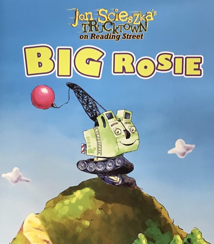Big Rosie: Jon Scieszka's Trucktown on Reading Street