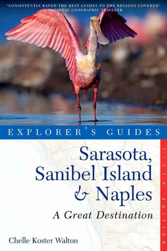 Explorer's Guide Sarasota, Sanibel Island & Naples: A Great Destination (Explorer's Great Destinations)