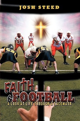 Faith & Football: A Look At Life Through A Facemask