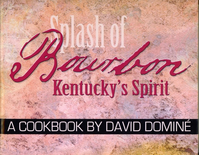 Splash of Bourbon: Kentucky's Spirit: A Cookbook