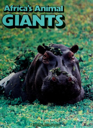 Africa's Animal Giants (Books for Young Explorers)