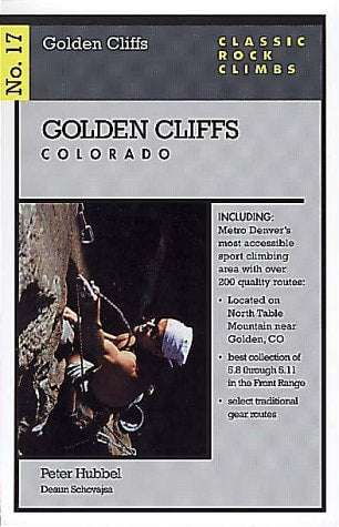 Classic Rock Climbs No. 17 Golden Cliffs, Colorado