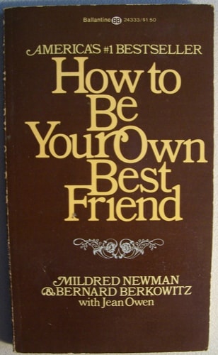 How to Be Your Own Best Friend
