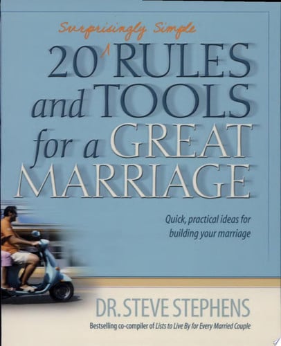 20 (Surprisingly Simple) Rules and Tools for a Great Marriage