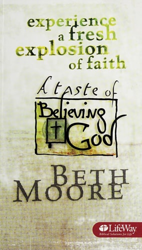 Experience a Fresh Explosion of Faith: A Taste of Believing God
