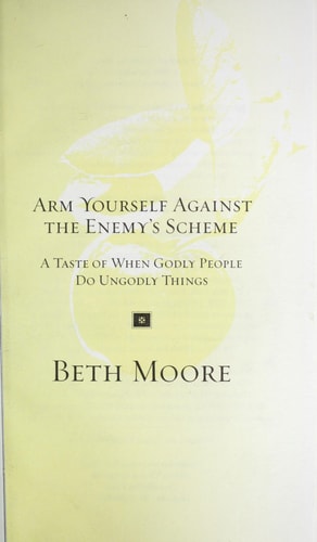 Arm Yourself Against the Enemy’s Schemes: A Taste of When Godly People Do Ungodly Things