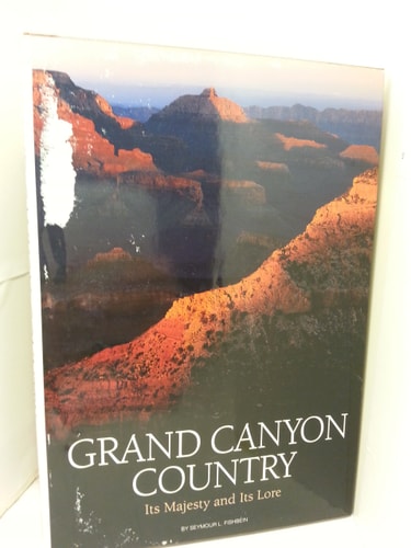 Grand Canyon Country: Its Majesty and Its Lore