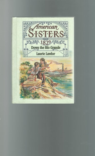 Down the Rio Grande, 1829 (American Sisters)