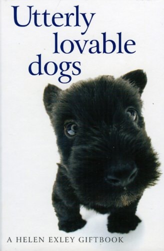 Utterly Loveable Dogs (Helen Exley Giftbooks)
