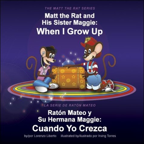 Raton Mateo Y Su Hermana Maggie/Matt the Rat and His Sister Maggie: Cuando Yo Crezca/When I Grow Up (The Matt the Rat Series / La Serie de Ratón Mateo)