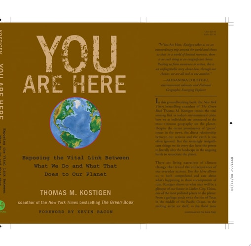 You Are Here: Exposing the Vital Link Between What We Do and What That Does to Our Planet