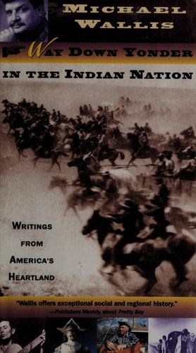 Way Down Yonder in the Indian Nation: Writings from America's Heartland