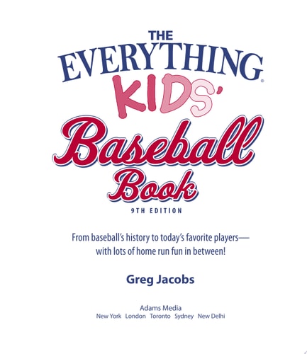 The Everything Kids' Baseball Book: From Baseball's History to Today's Favorite Players--With Lots of Home Run Fun in Between!