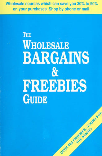 The Wholesale Bargains and Free Stuff Guide