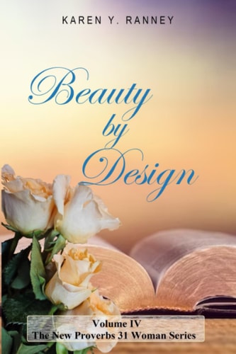 Beauty by Design (The New Proverbs 31 Woman Series)