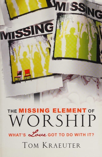 Missing Element of Worship, The: What's Love Got to Do With It?