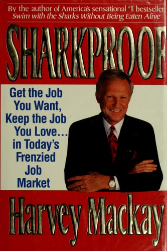 Sharkproof: Get the Job You Want, Keep the Job You Love...in Today's Frenzied Job Market