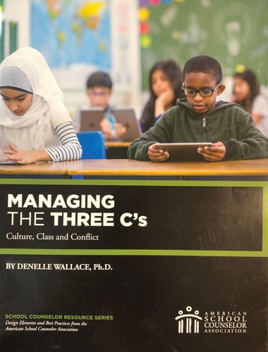 Managing the Three C's: Culture, Class and Conflict (School Counselor Resource Series)