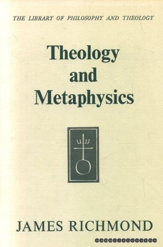 Theology and Metaphysics (Library of Philosophy & Theology)