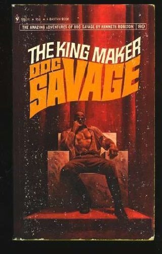 Doc Savage: The King Maker - N8624, Volume 80