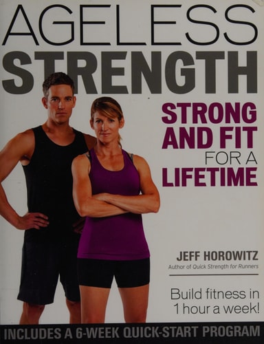 Ageless Strength: Strong and Fit for a Lifetime