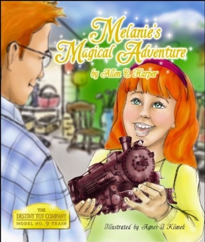Melanie's Magical Adventure (The Destiny Toy Company Model No. 9 Train)