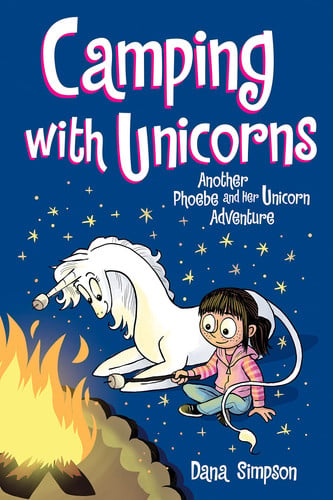 Camping with Unicorns Another Phoebe and Her Unicorn Adventure