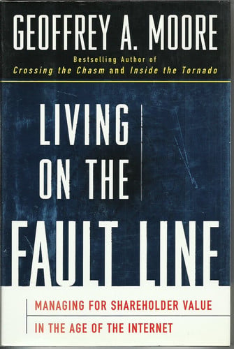 Living on the Fault Line : Managing for Shareholder Value in the Age of the Internet