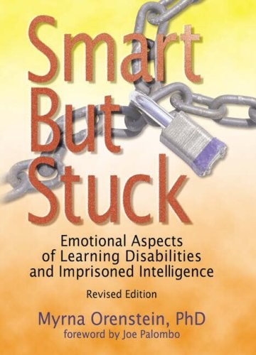 Smart But Stuck / OUT OF PRINT: What Every Therapist Needs to Know About Learning Disabilities and Imprisoned Intelligence