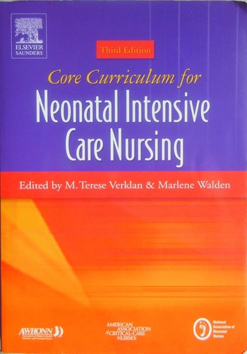 Core Curriculum for Neonatal Intensive Care Nursing (Core Curriculum for Neonatal Intensive Care Nursing (AWHONN))