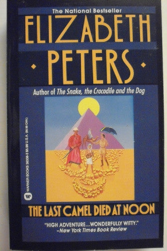 The last camel died at noon: an Amelia Peabody mystery