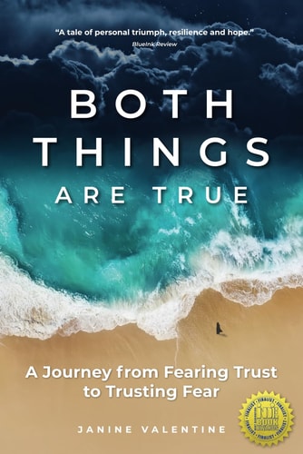 Both Things Are True: A Journey from Fearing Trust to Trusting Fear