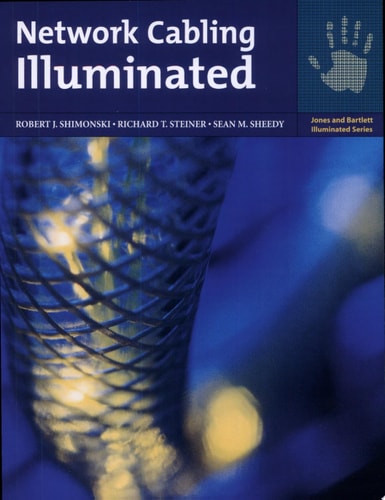 Network Cabling Illuminated (Jones and Bartlett Illuminated (Paperback))