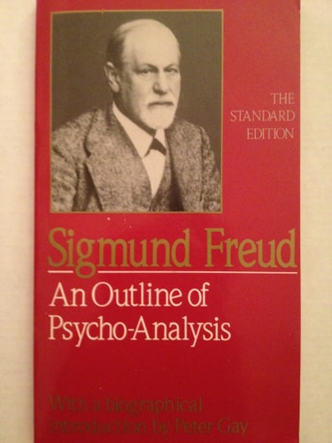 An Outline of Psycho-Analysis (The Standard Edition) (Complete Psychological Works of Sigmund Freud)