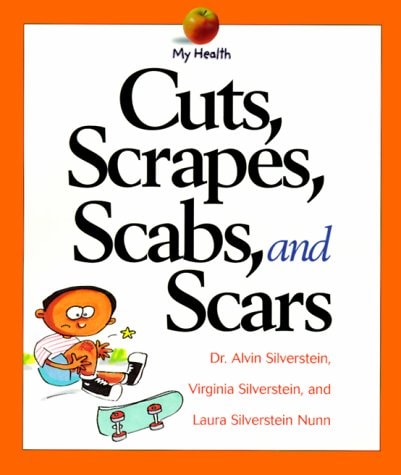 Cuts, Scrapes, Scabs, and Scars (My Health)