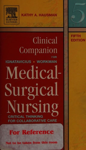 Clinical Companion for Medical-Surgical Nursing: Critical Thinking for Collaborative Care (Clinical Companion To Medical-surgical Nursing)