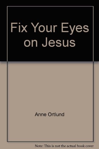 Fix Your Eyes on Jesus