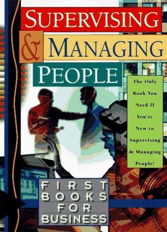 Supervising and Managing People (First Book for Business)