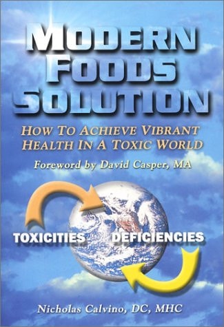 Modern Foods Solution: How To Achieve Vibrant Health In A Toxic World!