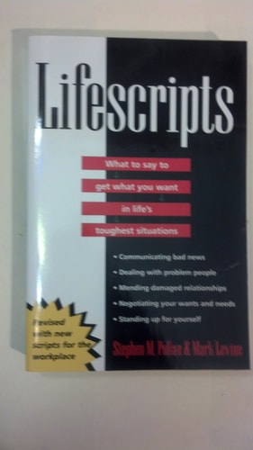 Lifescripts: What to Say to Get What You Want in Life's Toughest Situations