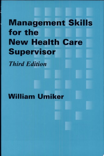 Management Skills for New Health Care Supervisor