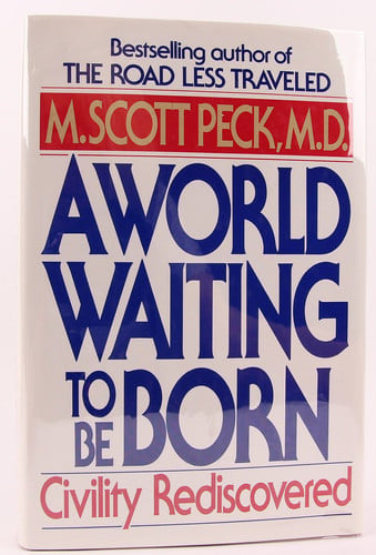 A World Waiting to be Born: Civility Rediscovered